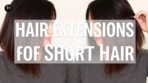 Hair Extensions for Short Hair