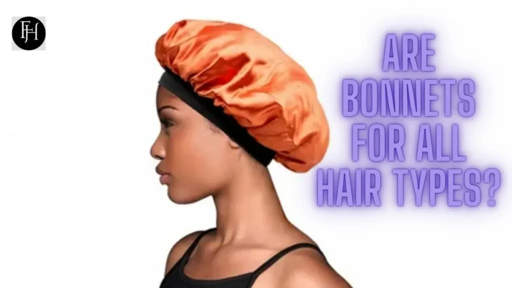 Are Bonnets For All Hair Types?