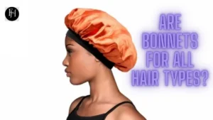 Are Bonnets For All Hair Types?