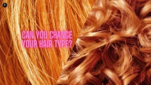 Can you Change your Hair Type?